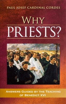 Paperback Why Priests? Answers Guided by the Teaching of Benedict XVI Book