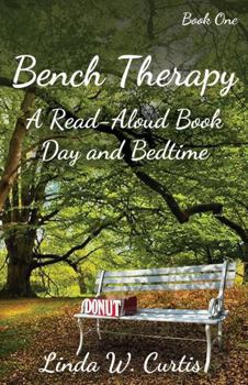 Paperback Bench Therapy: A Read-Aloud Book, Day and Bedtime Book