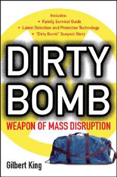 Paperback Dirty Bomb: Weapon of Mass Disruption Book