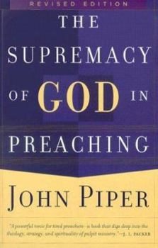 Paperback The Supremacy of God in Preaching Book