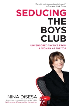 Paperback Seducing the Boys Club: Uncensored Tactics from a Woman at the Top Book