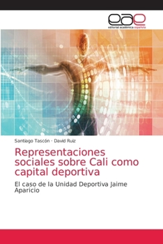 Paperback Representaciones sociales sobre Cali como capital deportiva [Spanish] Book