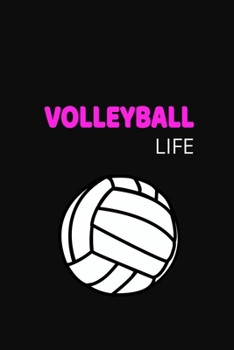Volleyball Life: Cute Volleyball Notebook & Journal, Girl's Volleyball Gift, ( 110 Lined Pages | 6 x 9 ), Use as a diary, Planner or Composition ... teen Girls Volleyball Lovers, sports note Gift