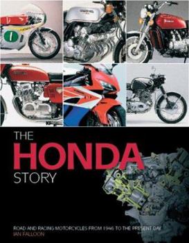 Hardcover The Honda Story: Production and Racing Motorcycles from 1946 to the Present Day Book