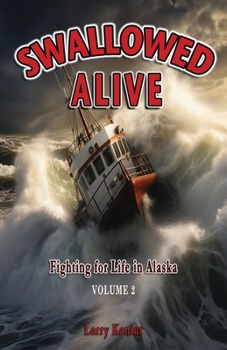 Paperback Swallowed Alive, Volume 2: Fighting for Life in Alaska Book