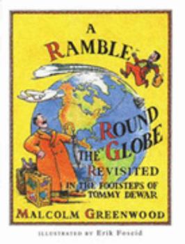 Hardcover A Ramble Round the Globe Revisited: In the Footsteps of Tommy Dewar Book