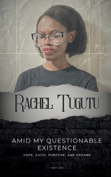 Paperback Amid My Questionable Existence: Hope, Faith, Purpose, and Dreams Book