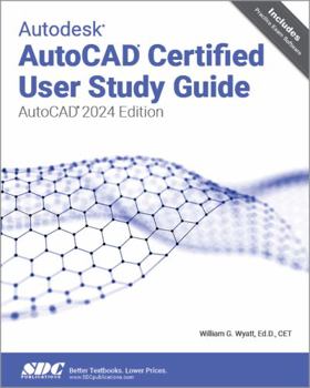 Paperback Autodesk AutoCAD Certified User Study Guide (AutoCAD 2024 Edition) Book