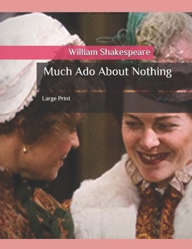 Paperback Much Ado About Nothing: Large Print Book