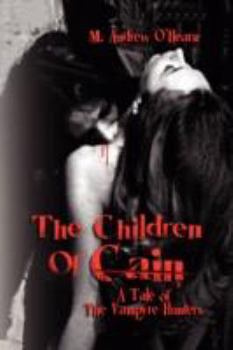 Paperback The Children Of Cain: A Tale of The Vampyre Hunters Book