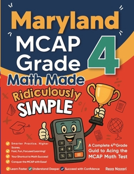 Paperback Maryland MCAP Grade 4 Math Made Ridiculously Simple: A Comprehensive 4th Grade Guide to Acing MCAP Math Book