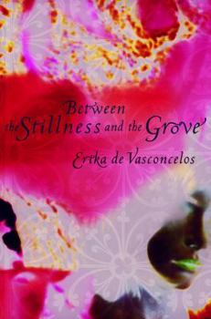Hardcover Between the Stillness and the Grove Book