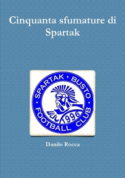 Paperback Cinquanta sfumature di Spartak [Italian] Book