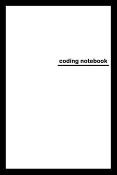Coding notebook: Ideal Notebook for Coders, Developers, Programmers and Designers