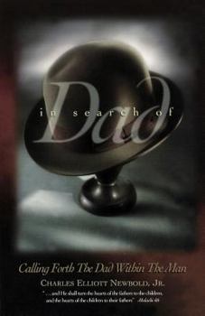 Paperback In Search of Dad: Calling Forth the Dad within the Man Book