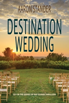 Paperback Destination Wedding: A Ray Elkins Thriller Book