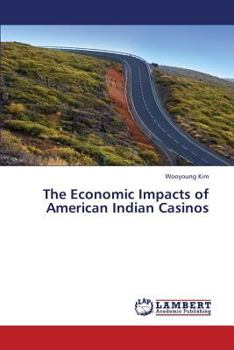 Paperback The Economic Impacts of American Indian Casinos Book