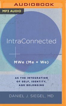 IntraConnected: MWe (Me + We) as the Integration of Self, Identity, and Belonging