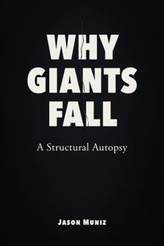 Paperback Why Giants Fall: A Structural Autopsy Book
