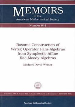 Bosonic Construction of Vertex Operator Para-Algebras from Symplectic Affine Kac-Moody Algebras (Memoirs of the American Mathematical Society)