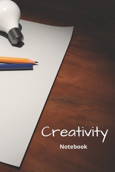 Creativity : Notebook: 120 Sheets of Lined Cream Paper, Medium Ruled, 6 X 9 Inches