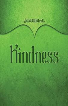 Kindness Journal : Green 5. 5x8. 5 240 Page Lined Journal Notebook Diary (Volume 1)