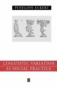 Hardcover Language Variation as Social Practice: The Linguistic Construction of Identity in Belten High Book