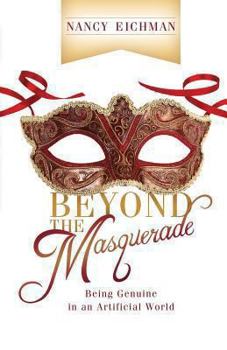 Paperback Beyond the Masquerade: Being Genuine in an Artificial World Book