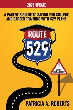 Paperback Route 529: A Parent's Guide to Saving for College and Career Training with 529 Plans Book