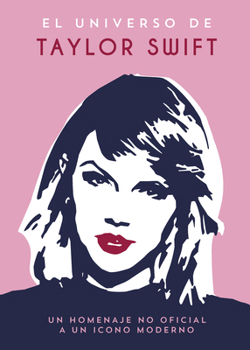 Paperback El Universo de Taylor Swift (a Little Bit of Taylor Swift Spanish Edition) [Spanish] Book