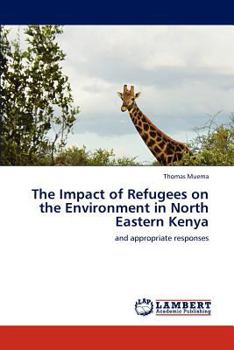 Paperback The Impact of Refugees on the Environment in North Eastern Kenya Book