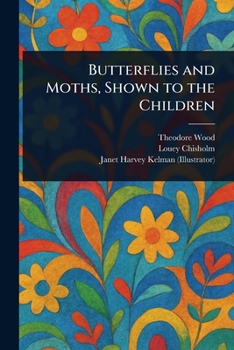 Paperback Butterflies and Moths, Shown to the Children Book