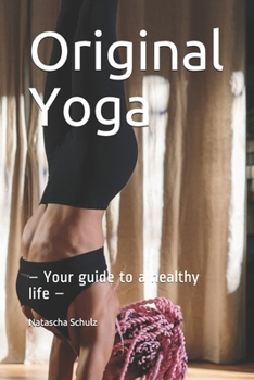 Paperback Original Yoga: - Your guide to a healthy life - Book