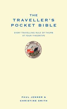Hardcover The Traveller's Pocket Bible: Every Travelling Rule of Thumb at Your Fingertips Book