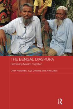 Paperback The Bengal Diaspora: Rethinking Muslim migration Book
