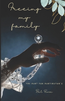 Paperback Freeing my family: The hunt for Huntington's Book