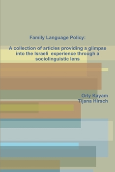 Family Language Policy: A Collection of Articles Providing a Glimpse Into the Israeli Experience Through a Sociolinguistic Lens