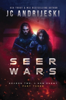 Seer Wars Season Two: A New Enemy (Part III): Book Six of a Romantic Science Fantasy Saga