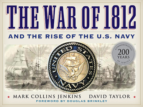 Hardcover The War of 1812 and the Rise of the U.S. Navy Book