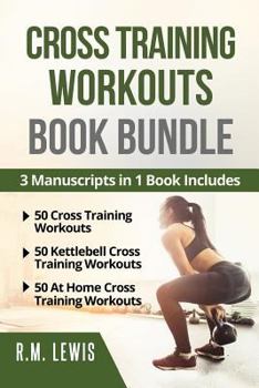 Paperback Cross Training Workouts Book Bundle: 3 Manuscripts in 1 Book- 150 Workouts Total Book