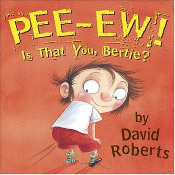 Hardcover Pee-Ew! Is That You, Bertie? Book