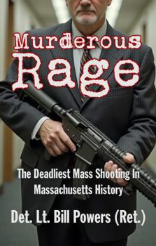 Paperback Murderous Rage: The Deadliest Mass Shooting in Massachusetts History Book