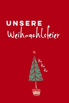 Unsere Weihnachtsfeier: 120 Seiten für eure Party (German Edition)