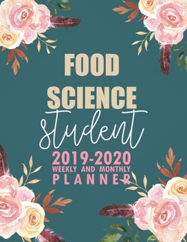 Paperback Food Science Student: 2019-2020 Weekly and Monthly Planner Academic Year with Class Timetable Exam Assignment Schedule Record School College Book