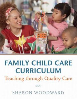 Paperback Family Child Care Curriculum: Teaching through Quality Care Book