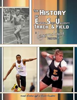 Paperback The History of Emporia State University Track & Field: A Legendary Tradition Book