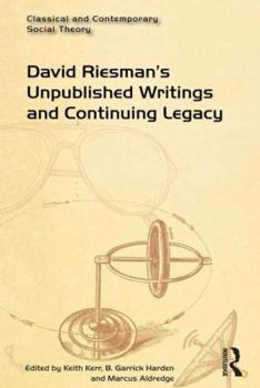 Hardcover David Riesman's Unpublished Writings and Continuing Legacy Book