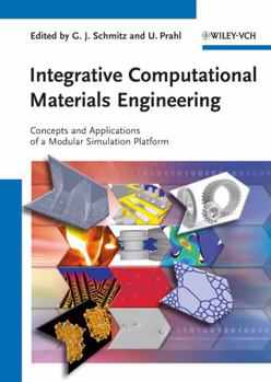 Hardcover Integrative Computational Materials Engineering: Concepts and Applications of a Modular Simulation Platform Book