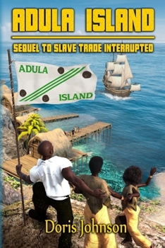Paperback Adula Island: Sequel to Slave Trade Interrupted Book