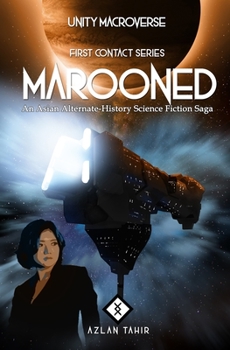 Marooned: An Asian Alternate-History Science Fiction Saga - Book #1 of the First Contact